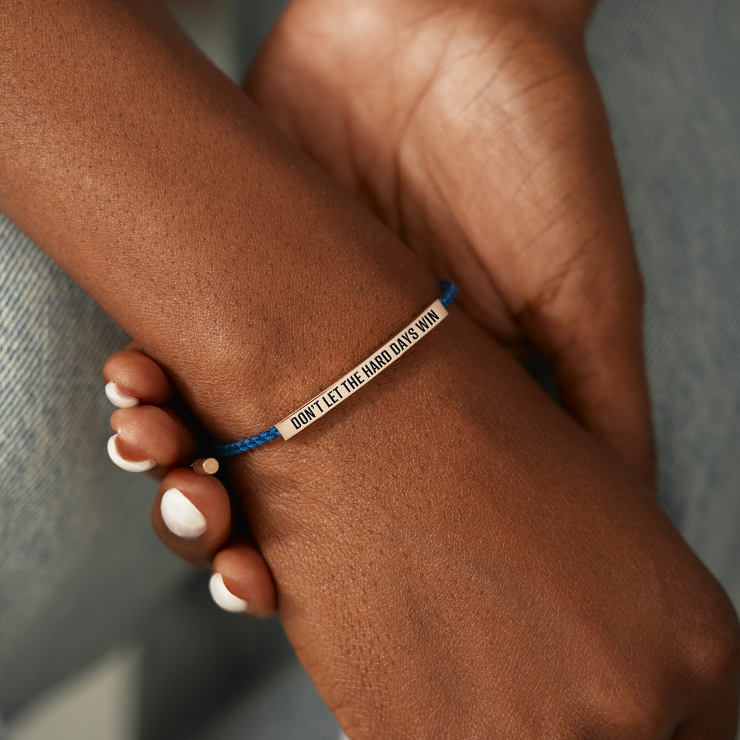 Don't Let The Hard Days Win Bracelet