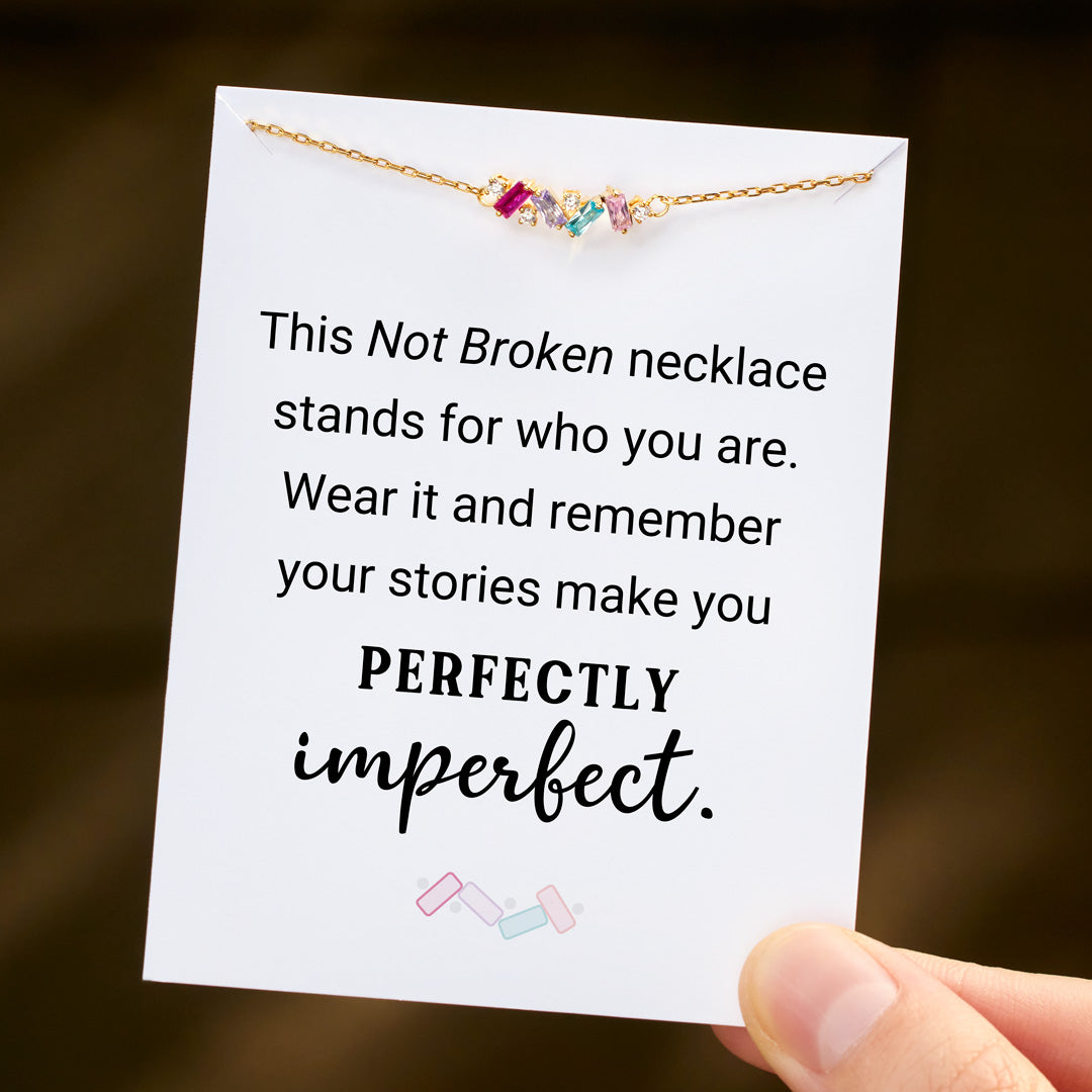 Perfectly Imperfect Not Broken Necklace