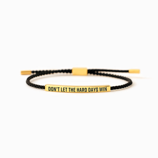 Don't Let The Hard Days Win Bracelet
