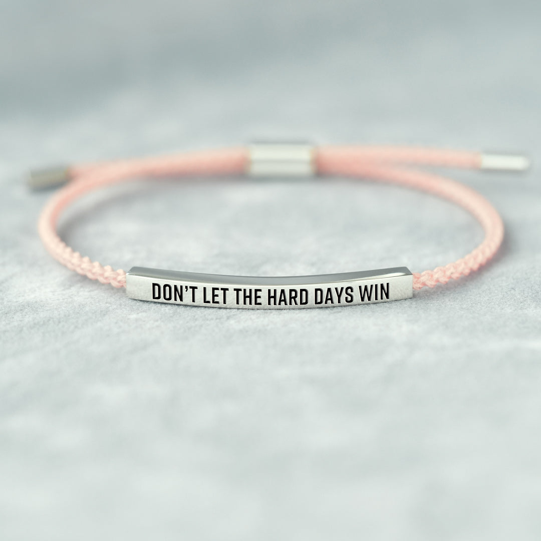 Don't Let The Hard Days Win Bracelet